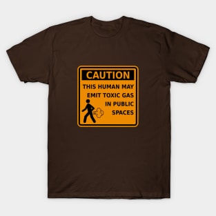 Fart Caution This Human May Emit Toxic Gas Funny Gag Gift T-Shirt